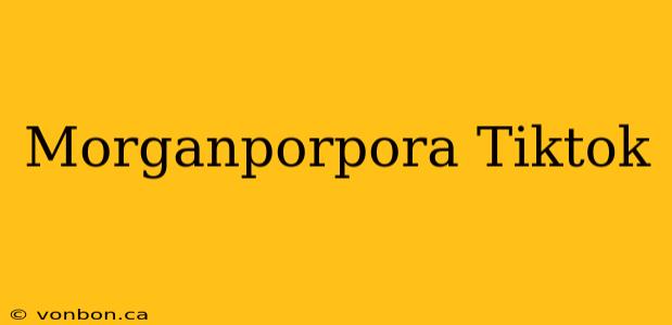 Morganporpora Tiktok