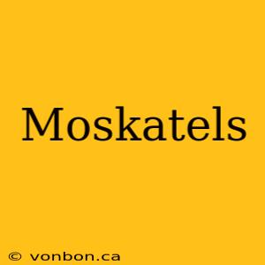 Moskatels