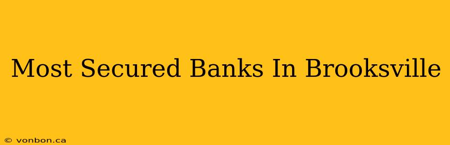 Most Secured Banks In Brooksville