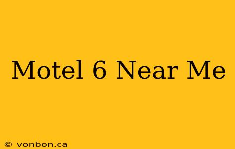 Motel 6 Near Me