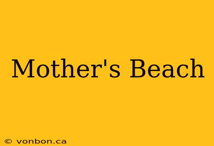 Mother's Beach