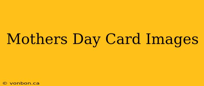 Mothers Day Card Images