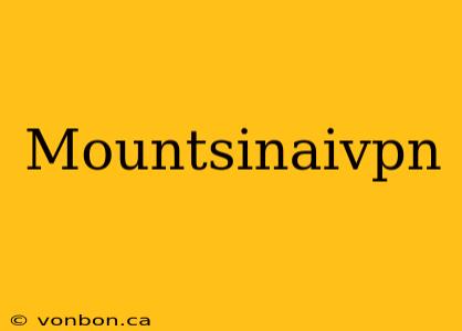 Mountsinaivpn