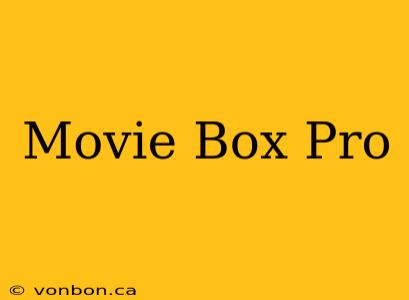 Movie Box Pro