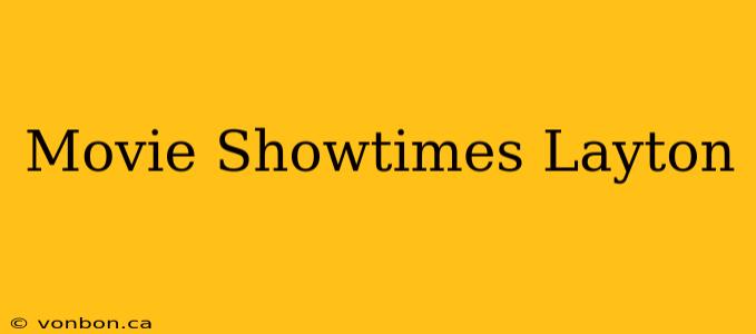 Movie Showtimes Layton