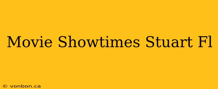 Movie Showtimes Stuart Fl