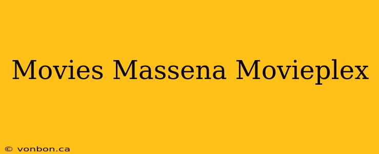 Movies Massena Movieplex