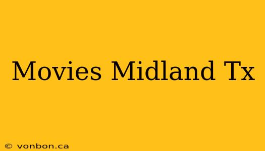 Movies Midland Tx