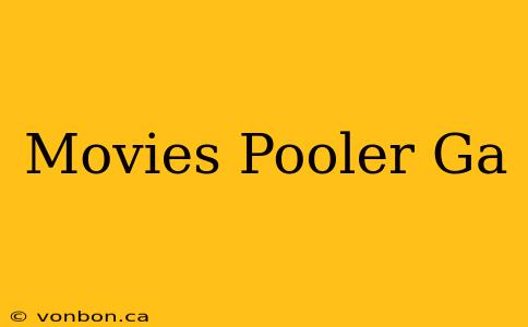 Movies Pooler Ga