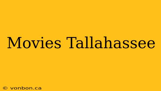 Movies Tallahassee