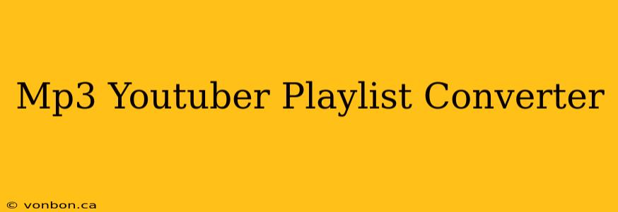 Mp3 Youtuber Playlist Converter