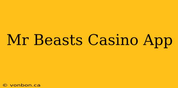 Mr Beasts Casino App