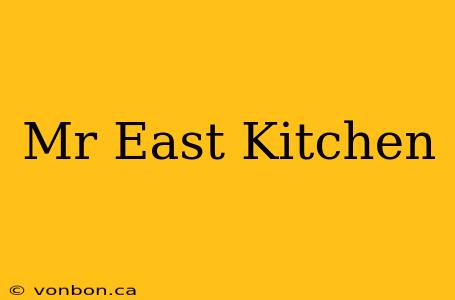 Mr East Kitchen