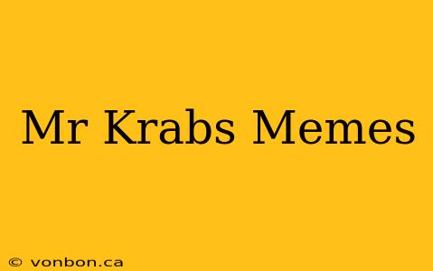 Mr Krabs Memes