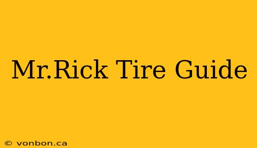 Mr.Rick Tire Guide