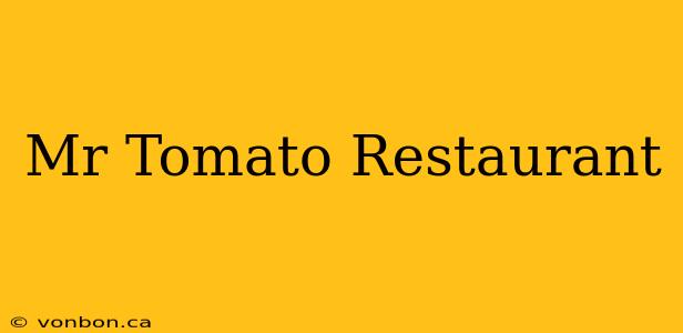 Mr Tomato Restaurant