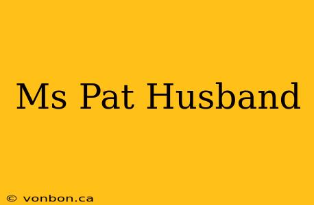 Ms Pat Husband