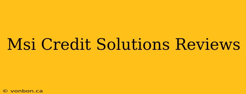 Msi Credit Solutions Reviews