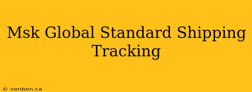 Msk Global Standard Shipping Tracking