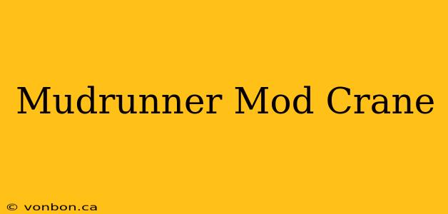 Mudrunner Mod Crane