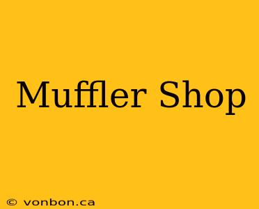 Muffler Shop