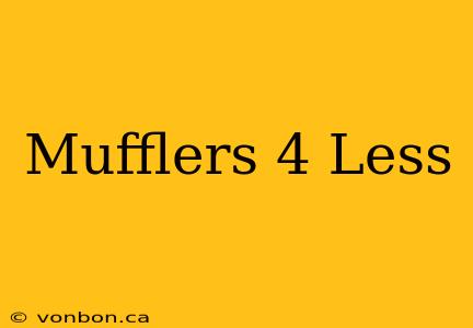 Mufflers 4 Less