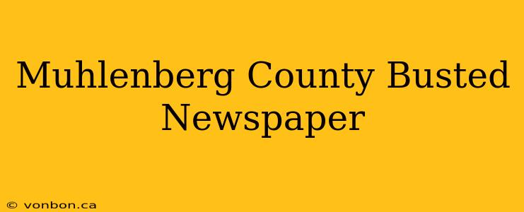 Muhlenberg County Busted Newspaper