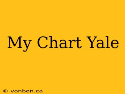 My Chart Yale