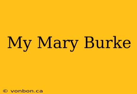 My Mary Burke