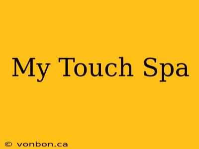 My Touch Spa