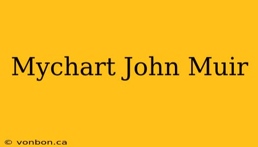 Mychart John Muir