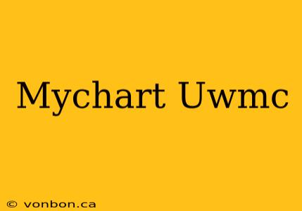 Mychart Uwmc