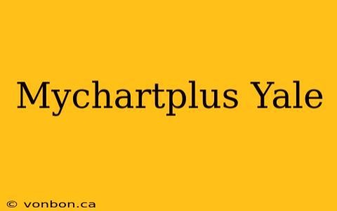 Mychartplus Yale