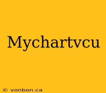 Mychartvcu