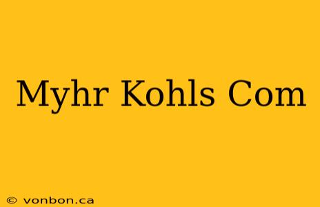 Myhr Kohls Com