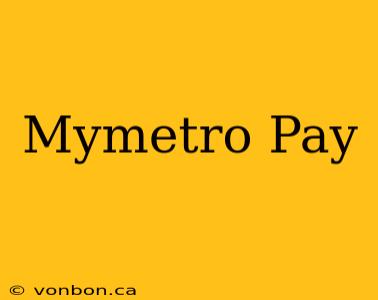 Mymetro Pay