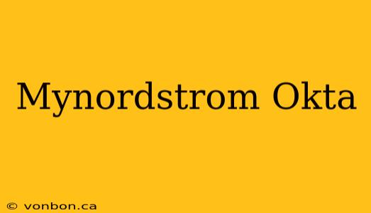 Mynordstrom Okta