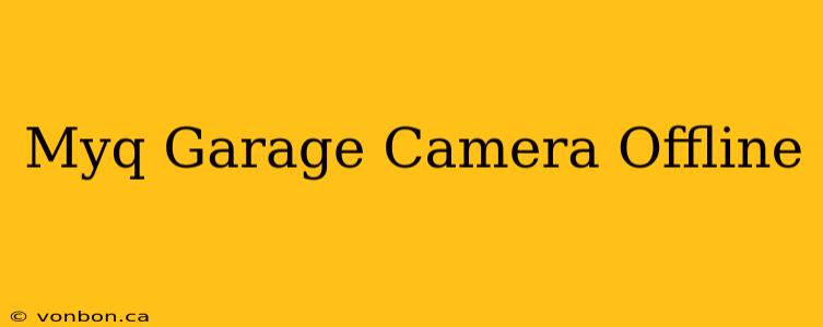 Myq Garage Camera Offline