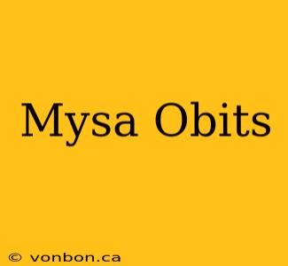 Mysa Obits