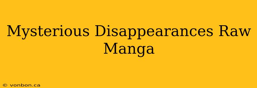 Mysterious Disappearances Raw Manga