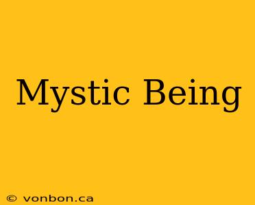 Mystic Being