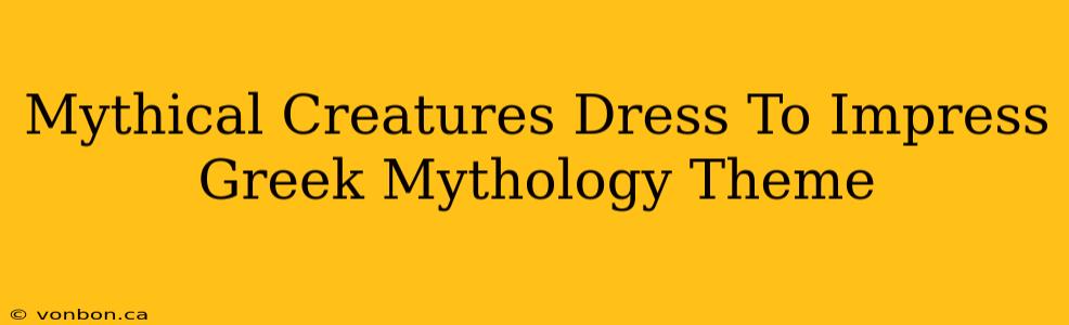 Mythical Creatures Dress To Impress Greek Mythology Theme