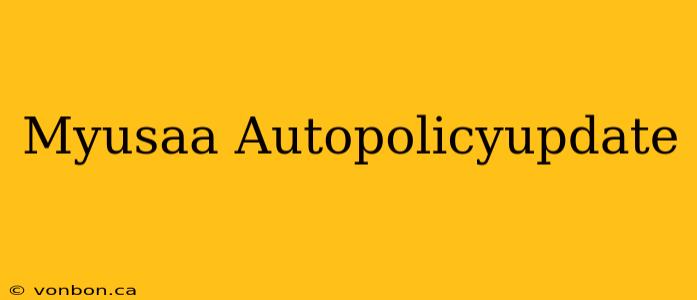 Myusaa Autopolicyupdate