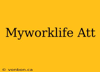 Myworklife Att