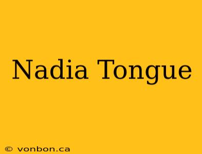 Nadia Tongue