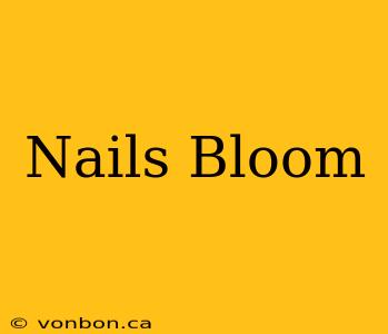 Nails Bloom