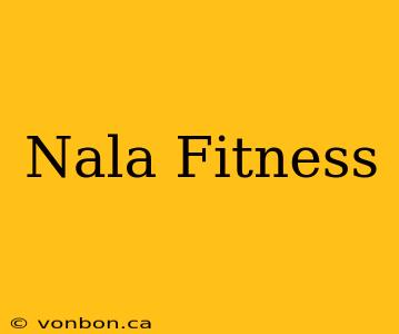 Nala Fitness