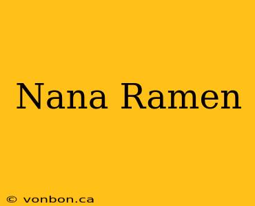 Nana Ramen