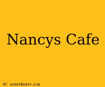 Nancys Cafe