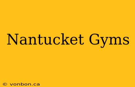 Nantucket Gyms